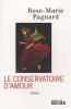 Le conservatoire d'amour. Rose-Marie Pagnard