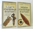Préhistoire et Protohistoire + Gallo-Romain et Mérovingien --- Initiation à l'archéologie de la France (2 volumes). Thénot Andrée Joffroy René