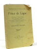 Prince de ligne Mes écarts - Coup d'oeil sur Beloeil / ouvres diverses / Théatre / Poesies / Bade et Bussy-Rabutin l'autrichien / Le Prince eugne de ...