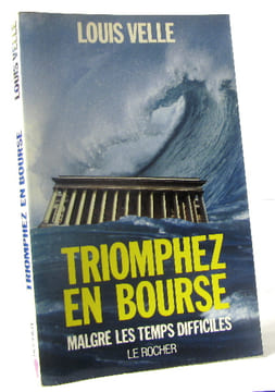 Triomphez en Bourse malgré les temps difficiles. Velle Louis