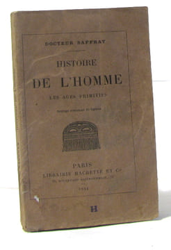 Histoire de l'homme les ages primitifs. Docteur Saffray