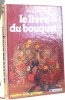 Le livre du bouquet. Monique Gautier