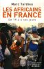 Les Africains en France : De 1914 à nos jours. Tardieu Marc