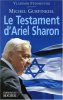 Le Testament d'Ariel Sharon. Gurfinkiel Michel