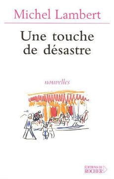 Une touche de désastre. Lambert Michel