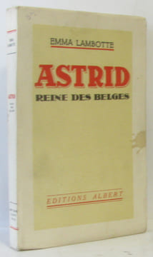 Astrid Reine des Belges. Lambotte Emma