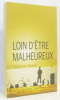 Loin d'&ecirc;tre malheureux. Tavard Guillaume