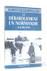 Le débarquement en normandie 6 juin 1944. Anonyme