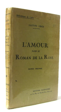 L'amour dans le roman de la rose. Gaston Gros