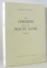 Les chemins de la haute lune. Coteau Philippe