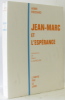 Jean-Marc et l'espérance (ill. Lacreuse). Frossard