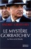 Le Mystère Gorbatchev : La Terre et le Destin. Gratchev Andreï
