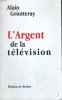 L'Argent de la télévision. Alain Griotteray