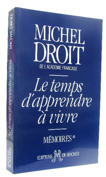 Le Temps d'apprendre à vivre. Mémoires tome 1. M. Droit