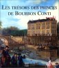 Les trésors des princes de Bourbon Conti. Frédéric Chappey  Musée D'art Et D'histoire Louis Senlecq  Musée Louis Senlecq Collectif