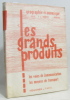 Les grands produits - les voies de communication les moyens de transport. Marietti  Pasquiers Juglas