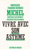 Vivre avec son asthme. Michel/Bous/God