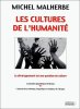 Les cultures de l'Humanité. Malherbe Michel