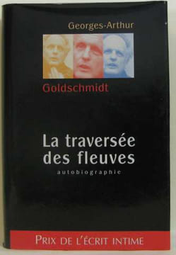 La traversée des fleuves. autobiographie. GOLDSMITH Georges-Arthur