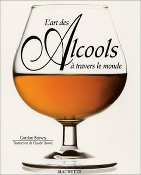 L'art des alcools à travers le monde. Dovaz Claude Brown Gordon