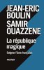 La République magique. Ouazzene Samir Boulin Jean-Eric
