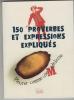 150 proverbes et expressions expliqués. Gilles Guilleron