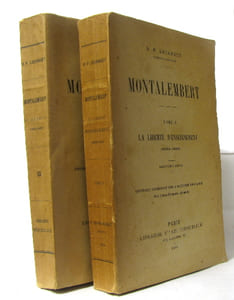 Montalembert tome I sa jeunesse (1810-1836) - tome II la liberté d'enseignement (1825-1850)