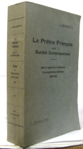 Le prêtre français et la société conteemporaine tome III sous le régime de la séparation. la reconstitution catholique (1908-1936)