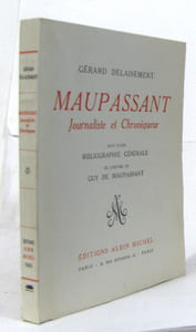 maupassant journaliste et chroniqueur suivi d'une bibliographie générale de l'oeuvre de guy de maupassant