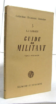 Guide du militant tome premier. Lebret L.j