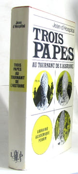 Trois Papes au tournant de l'Histoire Pie XII Jean XXIII Paul VI. D'hospital Jean