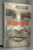 Mitterrand le roman du pouvoir raconté par. LACOUTURE Jean ROTMAN Patrick Et Alii