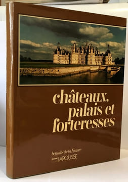 Chateaux palais et forteresses. Collectif