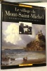 Le village du Mont-Saint-Michel : Histoire d'un patrimoine mondial. Leloup Daniel