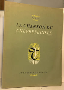 La chanson du chèvrefeuille refaite à sa façon par Fagus d'après Philéas Lebesgue Joseph Bédier Marie de France Chrestien de Troyes et autres jongleurs inclytes : pour être déposée aux pieds de mademoiselle Marie-Madeleine Martineau