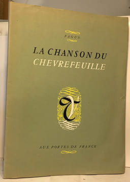 La chanson du chèvrefeuille refaite à sa façon par Fagus d'après Philéas Lebesgue Joseph Bédier Marie de France Chrestien de Troyes et autres ...