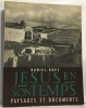 Jésus en son temps - paysages et documents. Daniel Rops