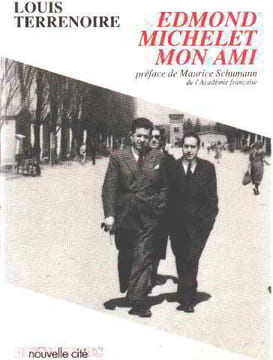Edmond Michelet mon ami -. Terrenoire Alain