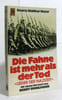 Die fahne ist mehr als der tod lieder der nazizeit mit einem vorwort von bernt engelmann. Georg Walther Heyer