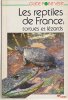 Les reptiles de France tortues et lezards. Fretey Jacques