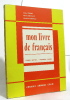 Mon livre de français cours moyen 1ère année. Arnoult René  Carriat Amédée Ferré André