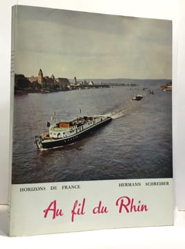 Au fil du Rhin - horizon de France. Hermann Schreiber