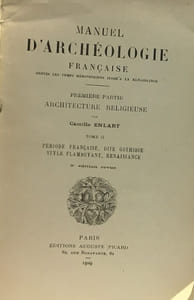 Manuel d'Archéologie française depuis les mérovingiens jusqu'à la renaissance Première partie architecture religieuse - tome 1 et 2 (3e édition revue)