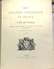 Les anciens châteaux de France - l'Ile de France - Asnières Ermenonville Le Marais Louveciennes Villarceaux - notices historiques et descriptives. ...
