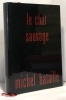 Le chat sauvage. Bataille Michel