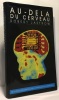 Au-delà du cerveau : De l'intelligence biologique à l'intelligence artificielle. Guiod Jacques Jastrow Robert