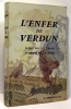 L'enfer de Verdun. Lefèbvre (commenté Par)