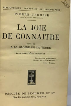 La joie de connaitre suite de à la gloire de la terre souvenir d'un géologue. Termier Pierre