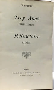 2 volumes de nombreuses pièces de théâtre compilées: Trop Aimé Réfractaire (Xanrof) + Le portrait (Millanvoye) + L'ami de la maison (Veber) + L'inroulable (Wolff)