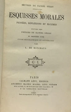Esquisses morales - pensées réflexions et maximes suivies des poésies de Daniel Stern précédées d'une étude biographique et littéraire par L. de ...